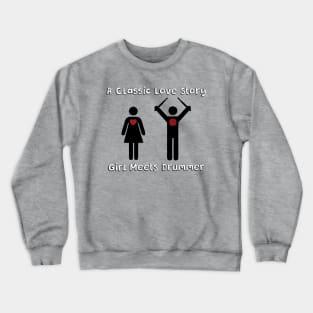 Girl Meets Driummer Crewneck Sweatshirt